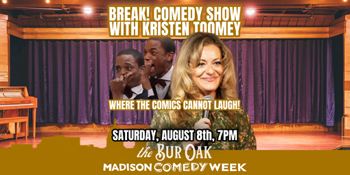 BREAK Comedy w/ Kristen Toomey