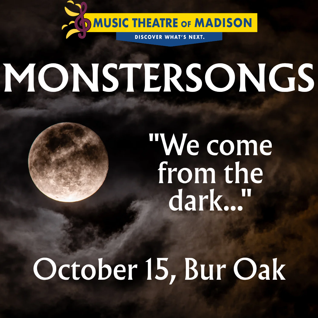 Music Theatre of Madison Presents: MONSTERSONGS