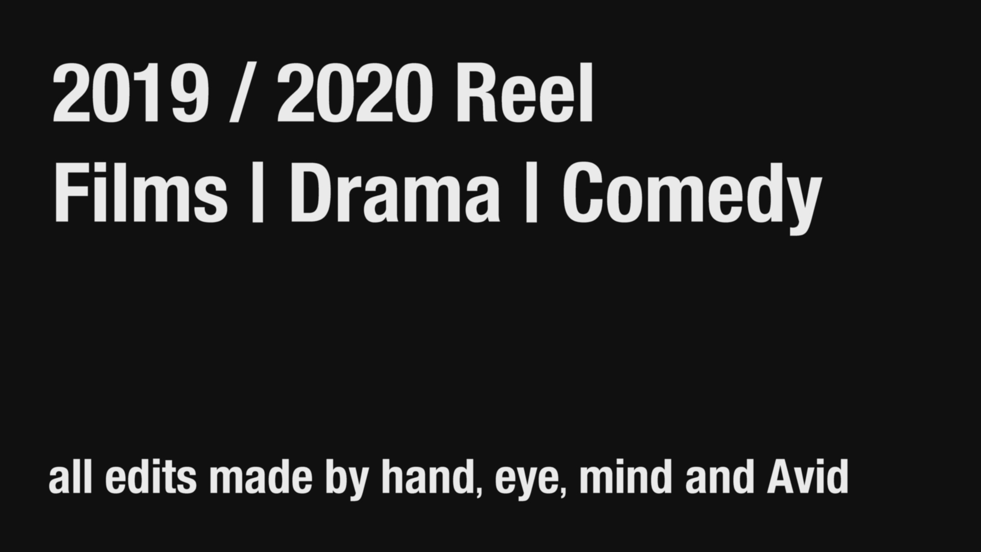 2019 / 2020 Reel. Films | Drama | Comedy