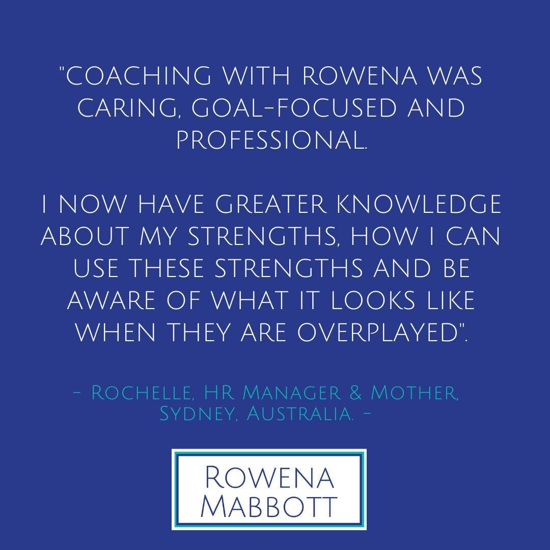 &quot;Coaching with Rowena was caring, goal-focused and professional.⁠
I now have greater knowledge about my strengths, how I can use these strengths and be aware of what it looks like when they are overplayed.&quot;⁠
-- Rochelle, HR Manager &amp; Mo