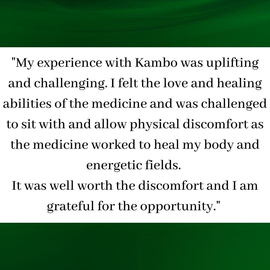 My experience with Kambo was uplifting and challenging. I felt the love and healing abilities of the medicine and was challenged to sit with and allow physical discomfort as the medicine worked to heal my body and en.jpg