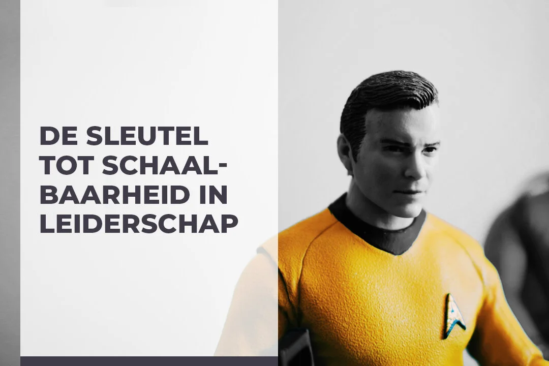 De sleutel tot schaalbaarheid in leiderschap