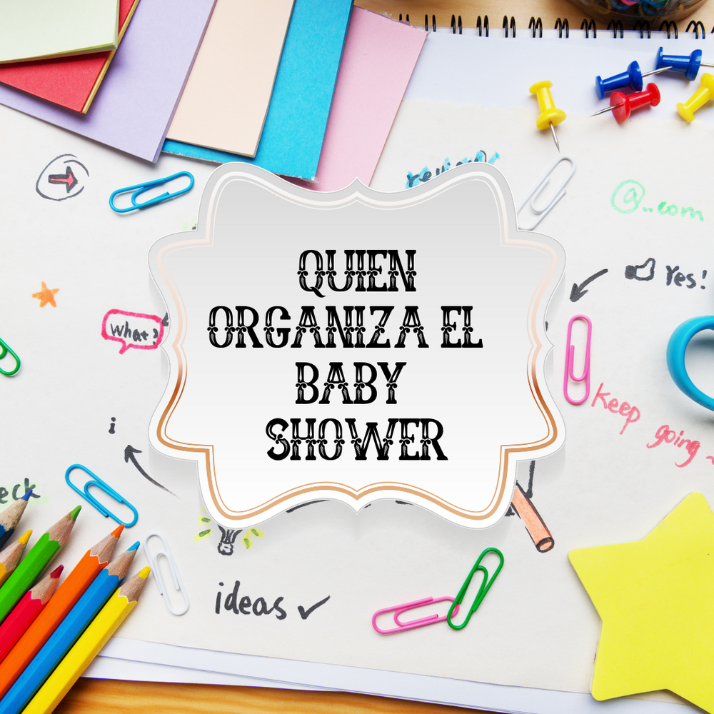 ¿Quién organiza el Baby Shower?