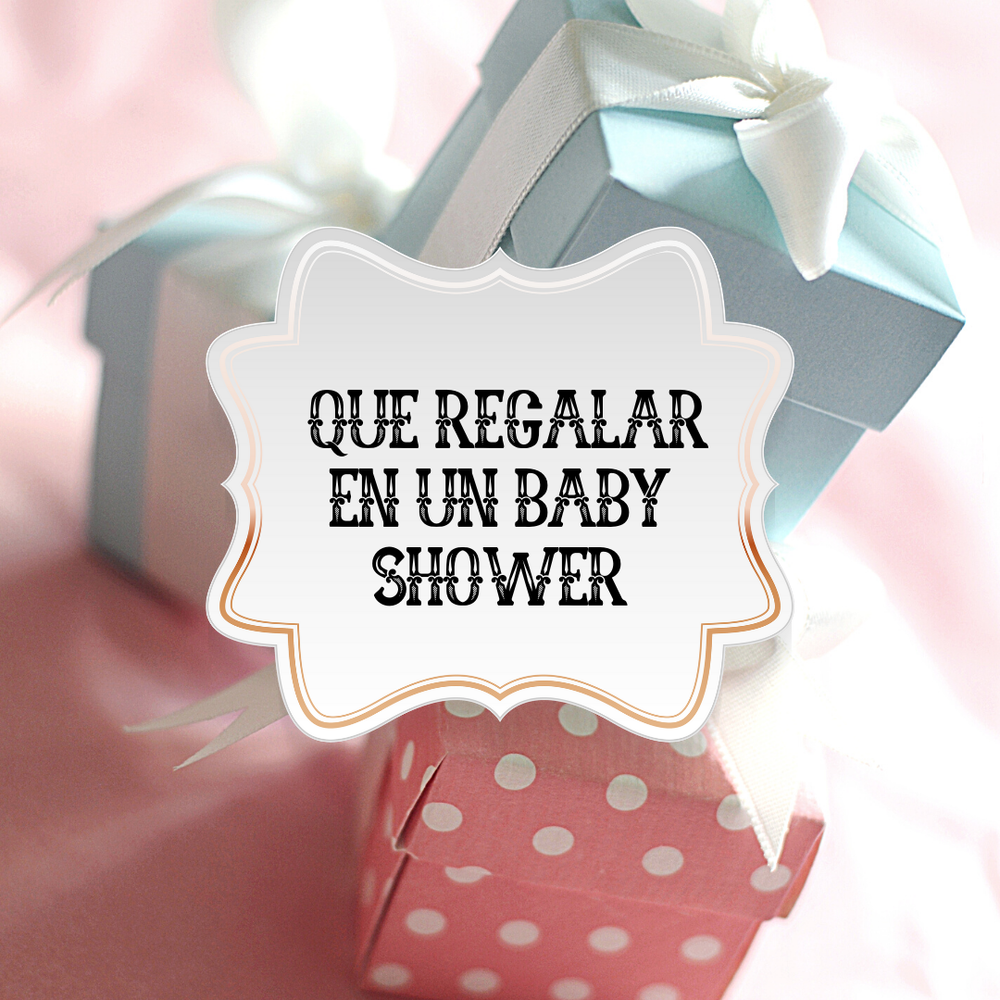 Ideas de regalos para Baby Shower