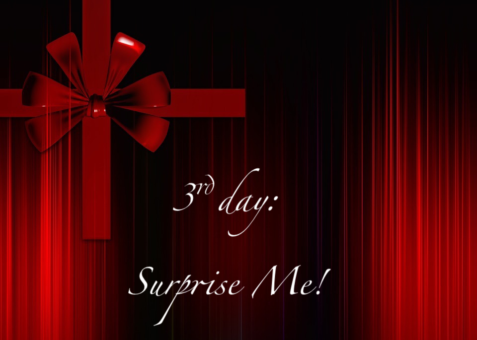 Day 3: Gifts and surprises