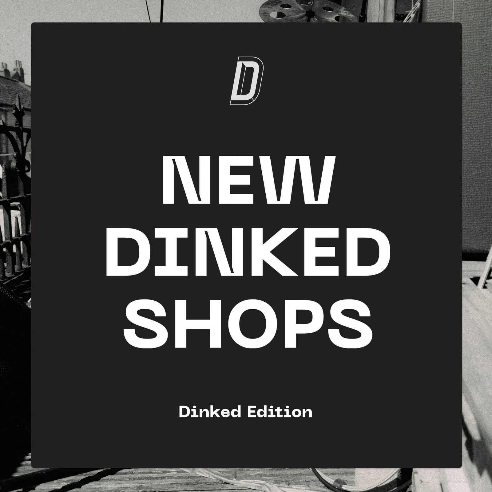 🥳 NEW SHOPS...

We've been working hard behind the scenes to add a few more high street shops to the Dinked network for 2026. All of these excellent independent retailers kept coming up again and again in conversations. They each bring something dif