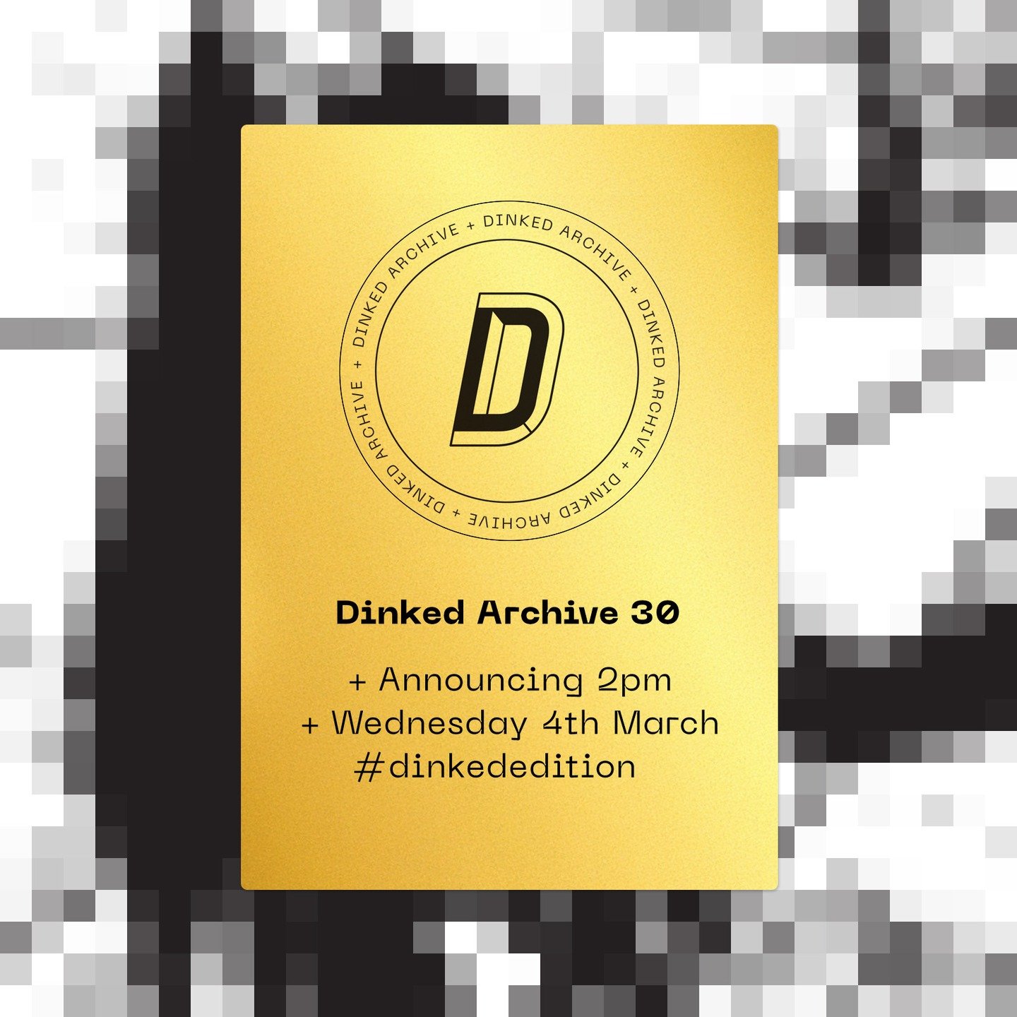 Yep! We&rsquo;re opening up the archive tomorrow.

2pm. Archive #dinkededition No.30.