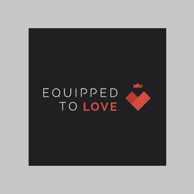 Equipped To Love