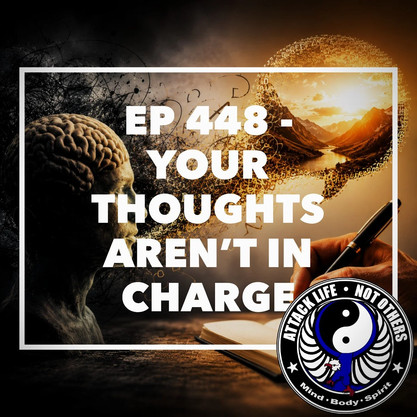 Ep 448 - Your Thoughts Aren’t in Charge