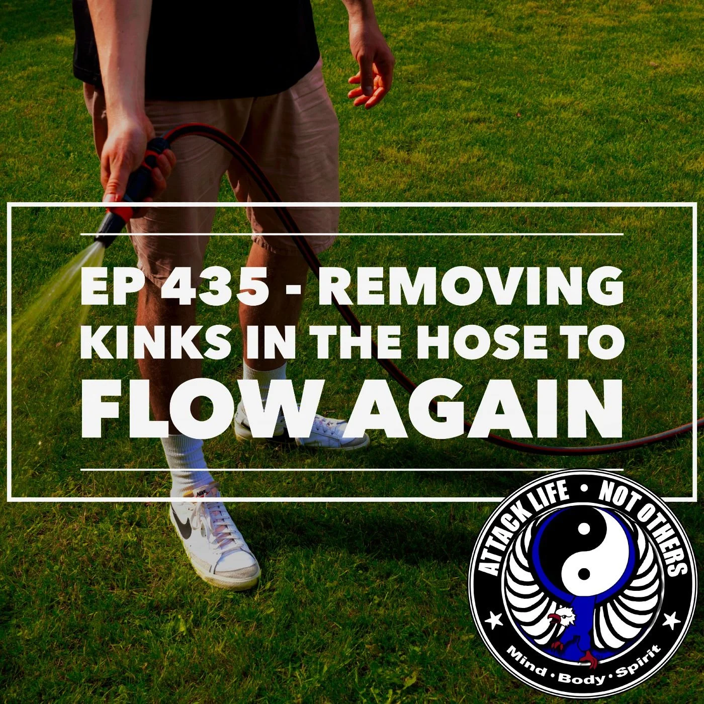 Ep 435 - Removing Kinks in the Hose to Flow Again