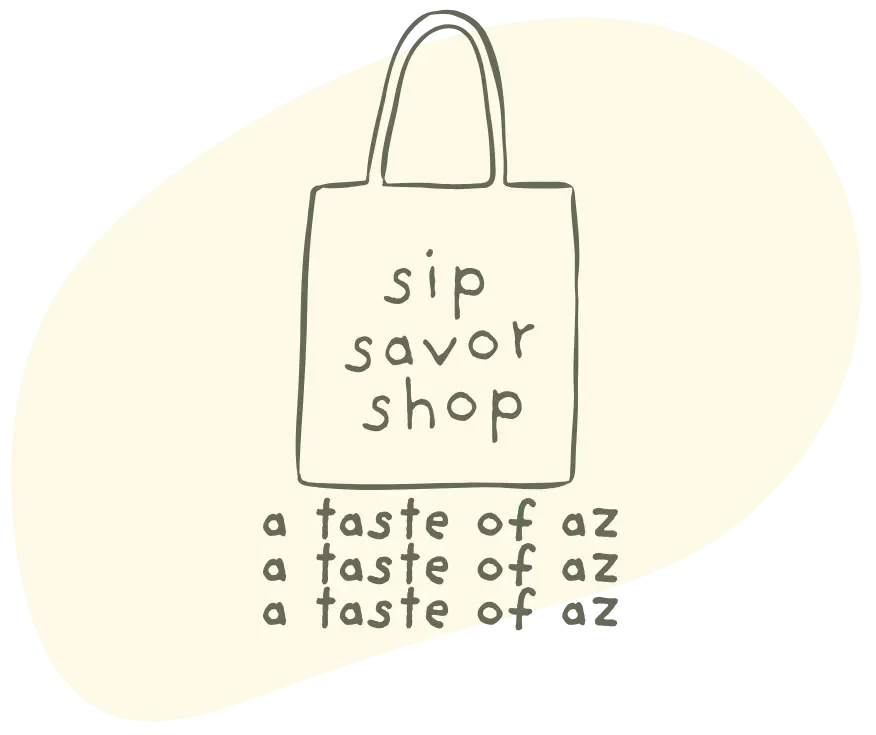 Sip, Savor, Shop by A Taste of AZ