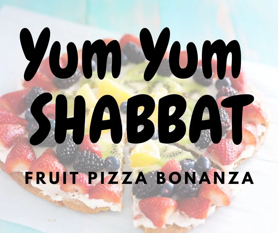 Shabbat Services &amp; Fruit Pizza Bonanza