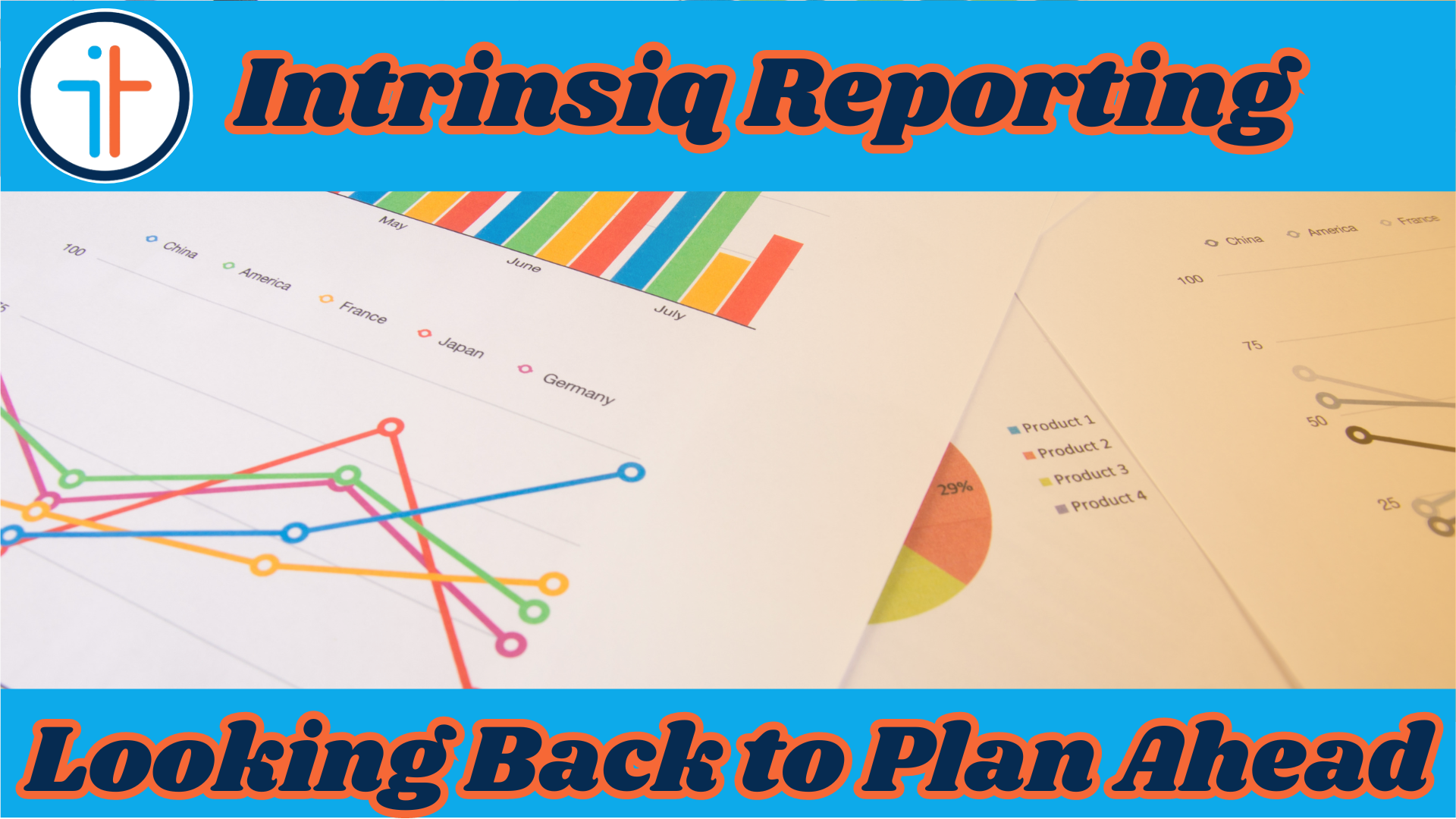 Intrinsiq Reporting: Looking Back to Plan Ahead