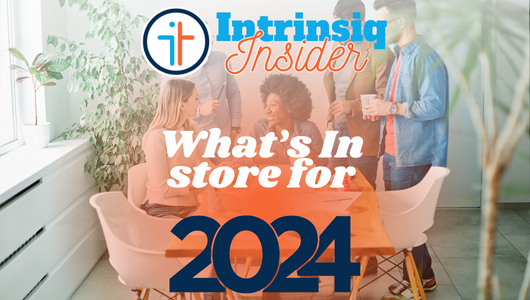 Intrinsiq Insider – What’s in Store for Intrinsiq in 2024