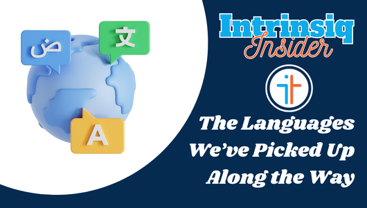 Intrinsiq Insider - The Languages We’ve Picked Up Along the Way