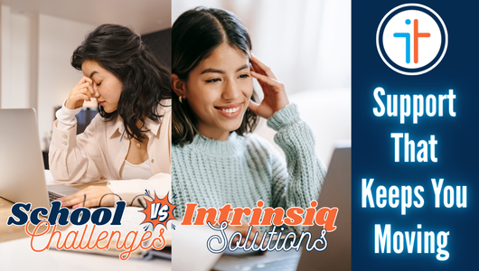 School Challenges vs Intrinsiq Solutions: Support That Keeps You Moving