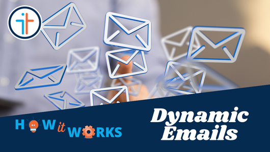 How it Works – Dynamic Emails 