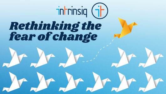Rethinking the Fear of Change 