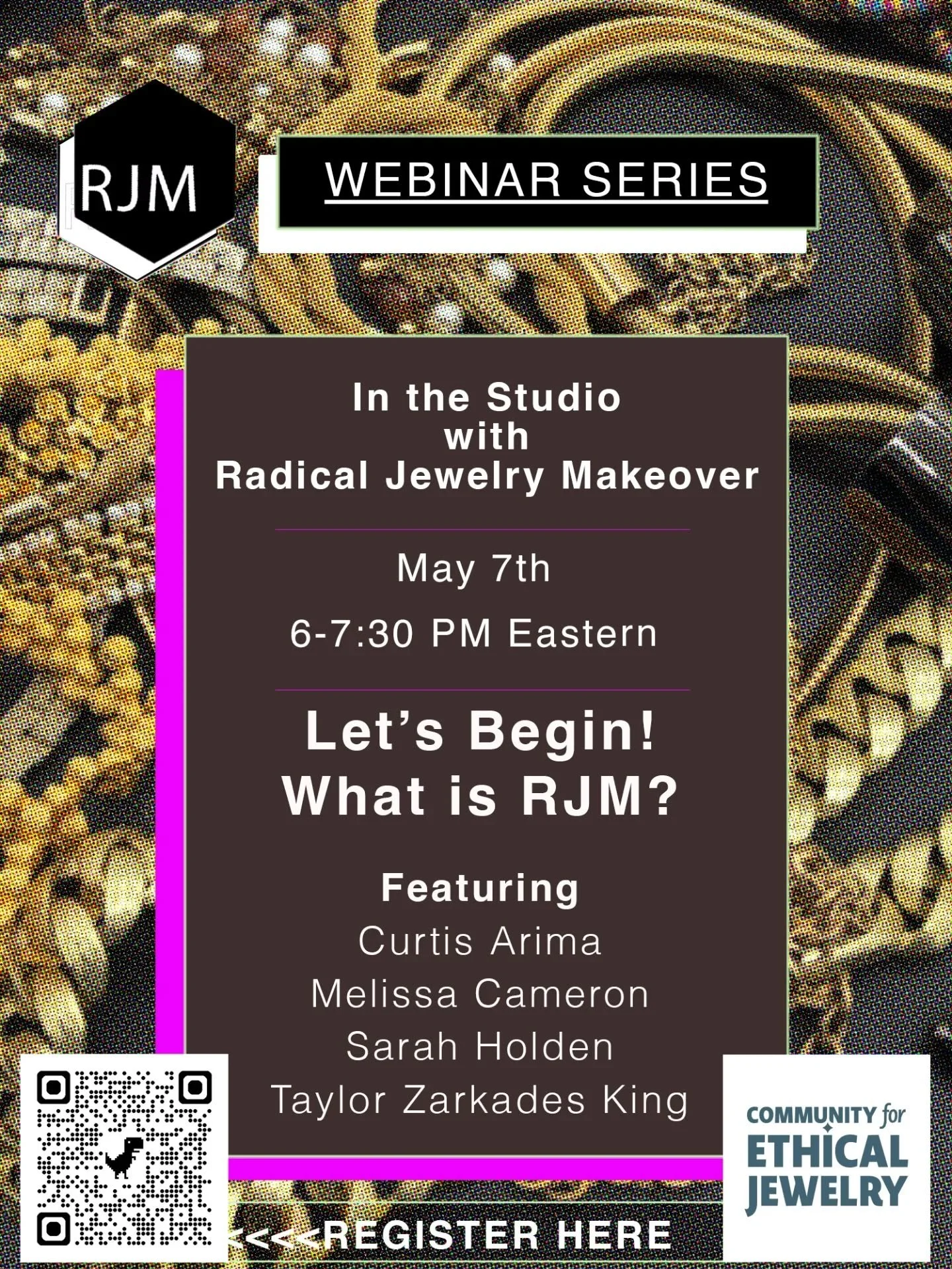 📢 LET'S BEGIN! MAY 7th, 6:00-7:30 (Eastern)
Curtis Arima, Melissa Cameron, Sarah Holden and Taylor Zarkades King will introduce our audience to Radical Jewelry Makeover. Our panelists will reveal their creative process and their approach to working 