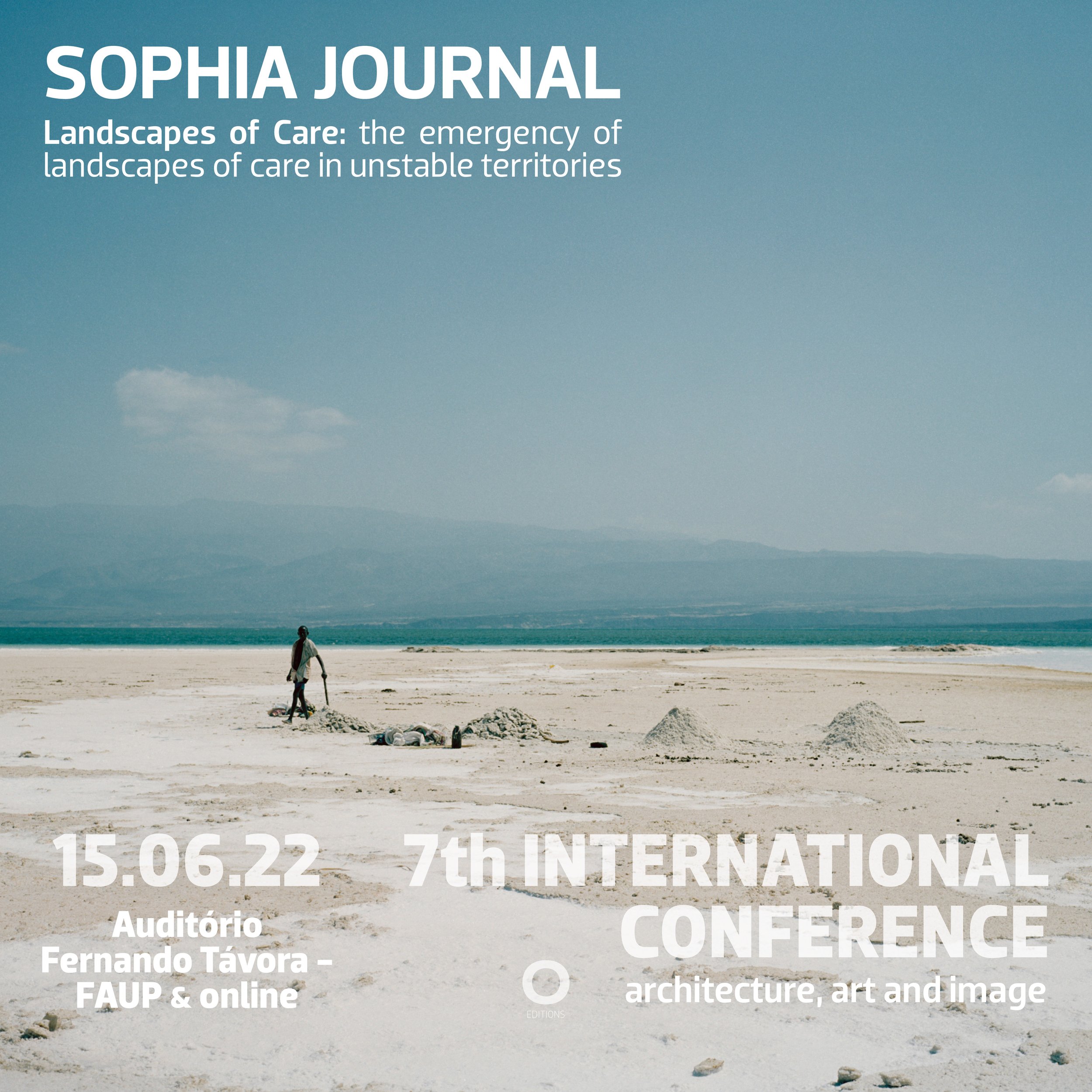 7TH SOPHIA JOURNAL INTERNATIONAL CONFERENCE LANDSCAPES OF CARE: THE EMERGENCE OF LANDSCAPES OF CARE IN UNSTABLE TERRITORIES