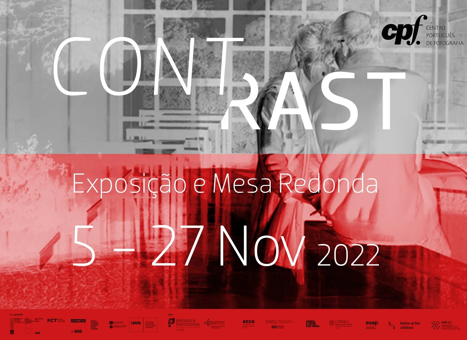 EXPOSIÇÃO E MESA REDONDA “CONTRAST: ENSINO DA FOTOGRAFIA NA SUA INTERAÇÃO COM A ARTE, ARQUITETURA E DESIGN"