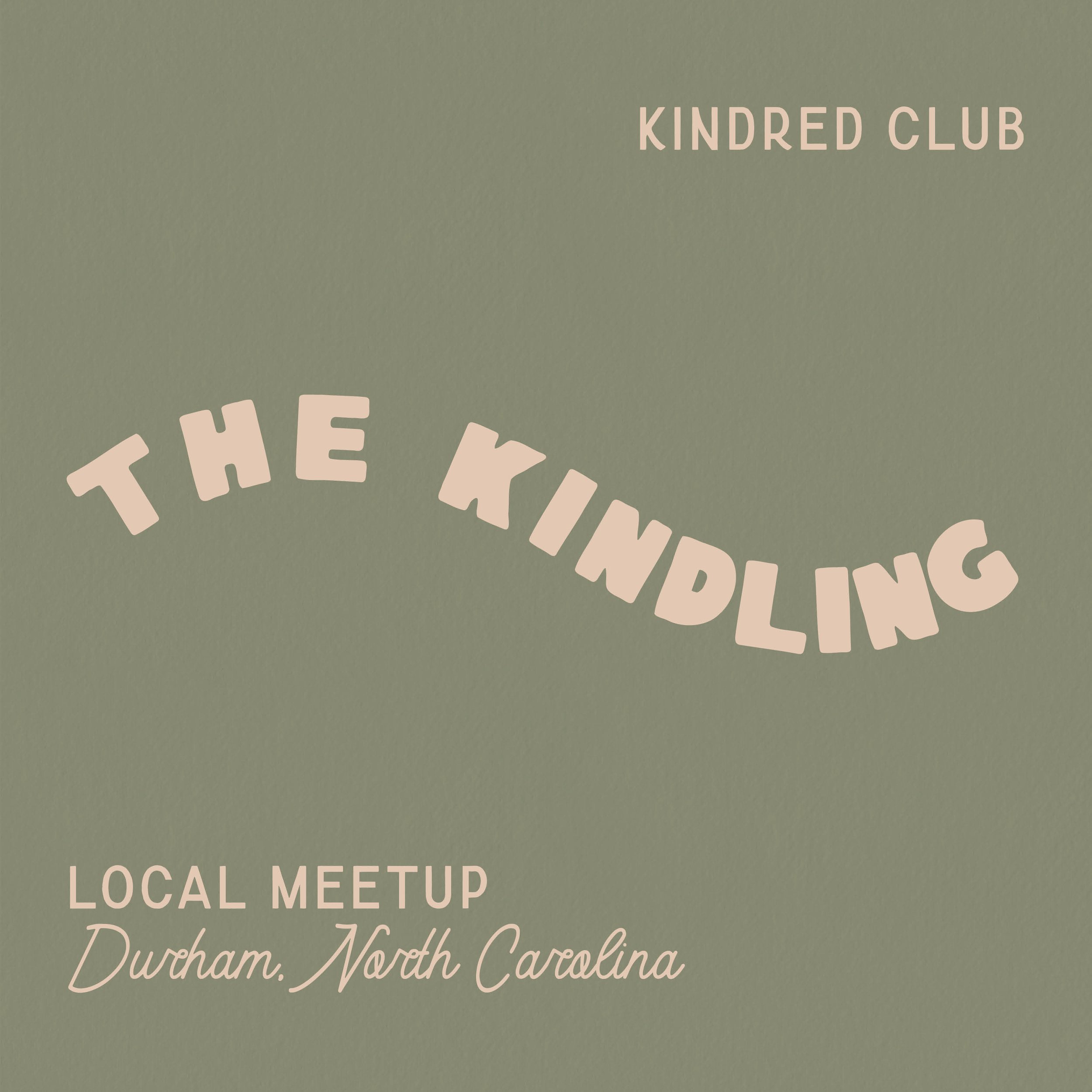 The Kindling: Meetup in Durham, NC