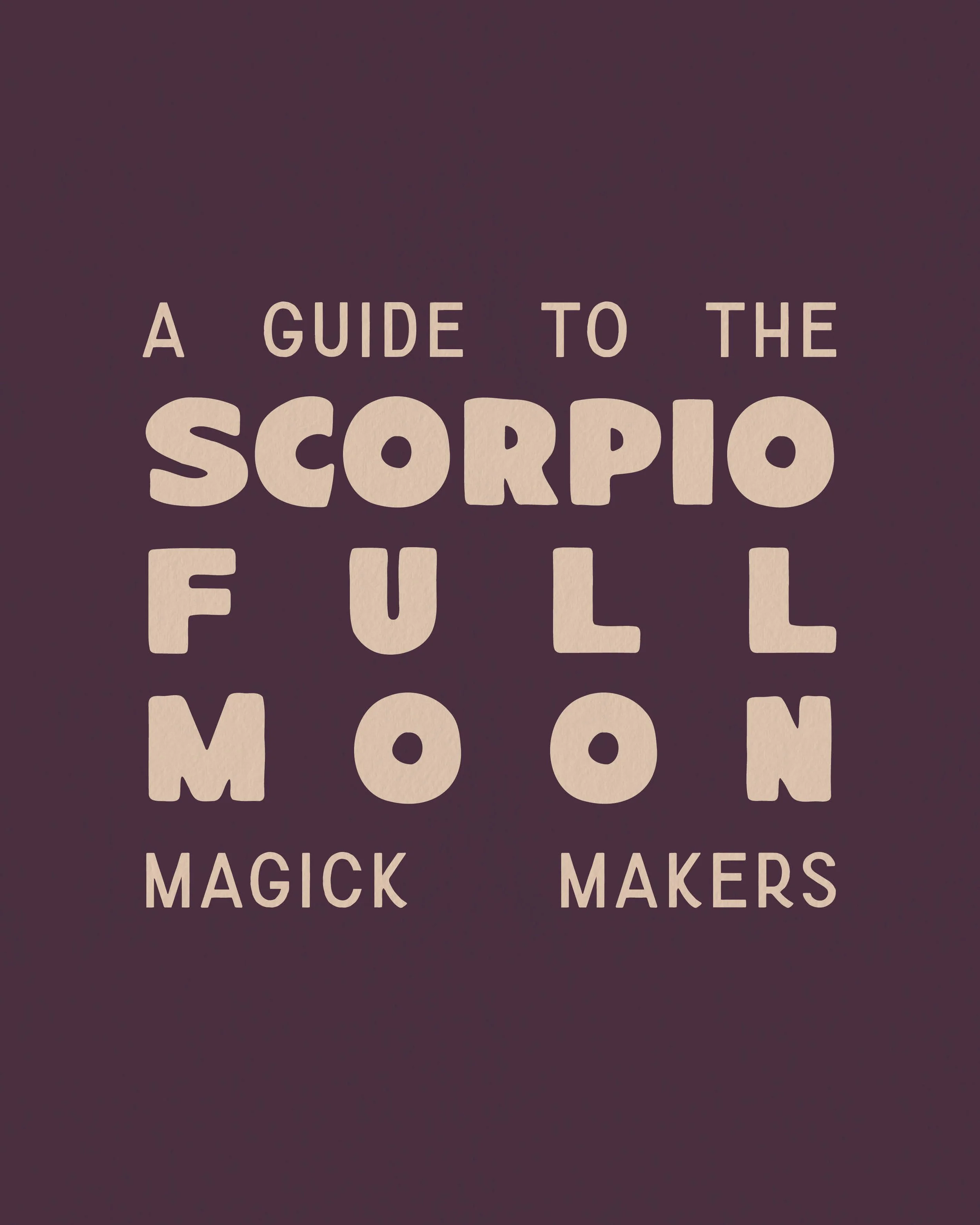 Scorpio Full Moon Guide