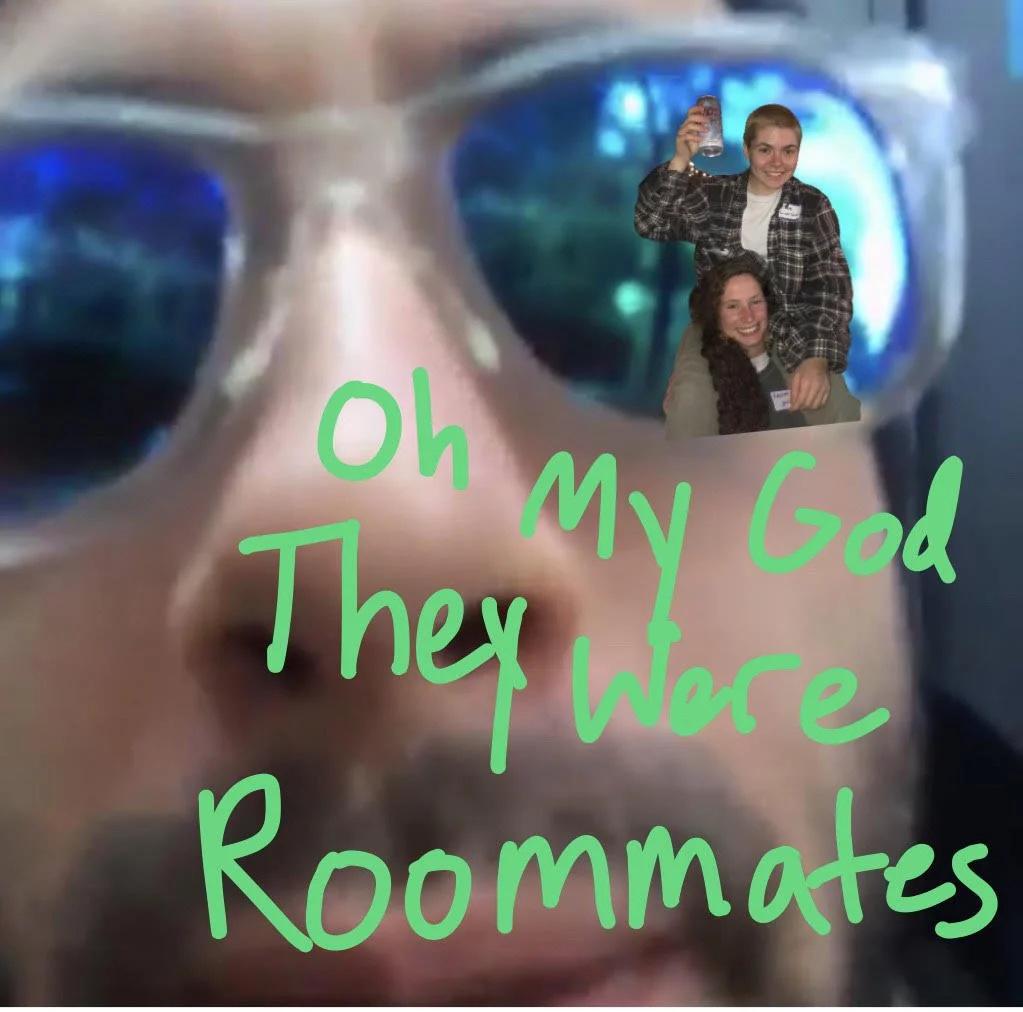BASECAMP: And They Were Roommates (Oh My God They Were Roommates)
