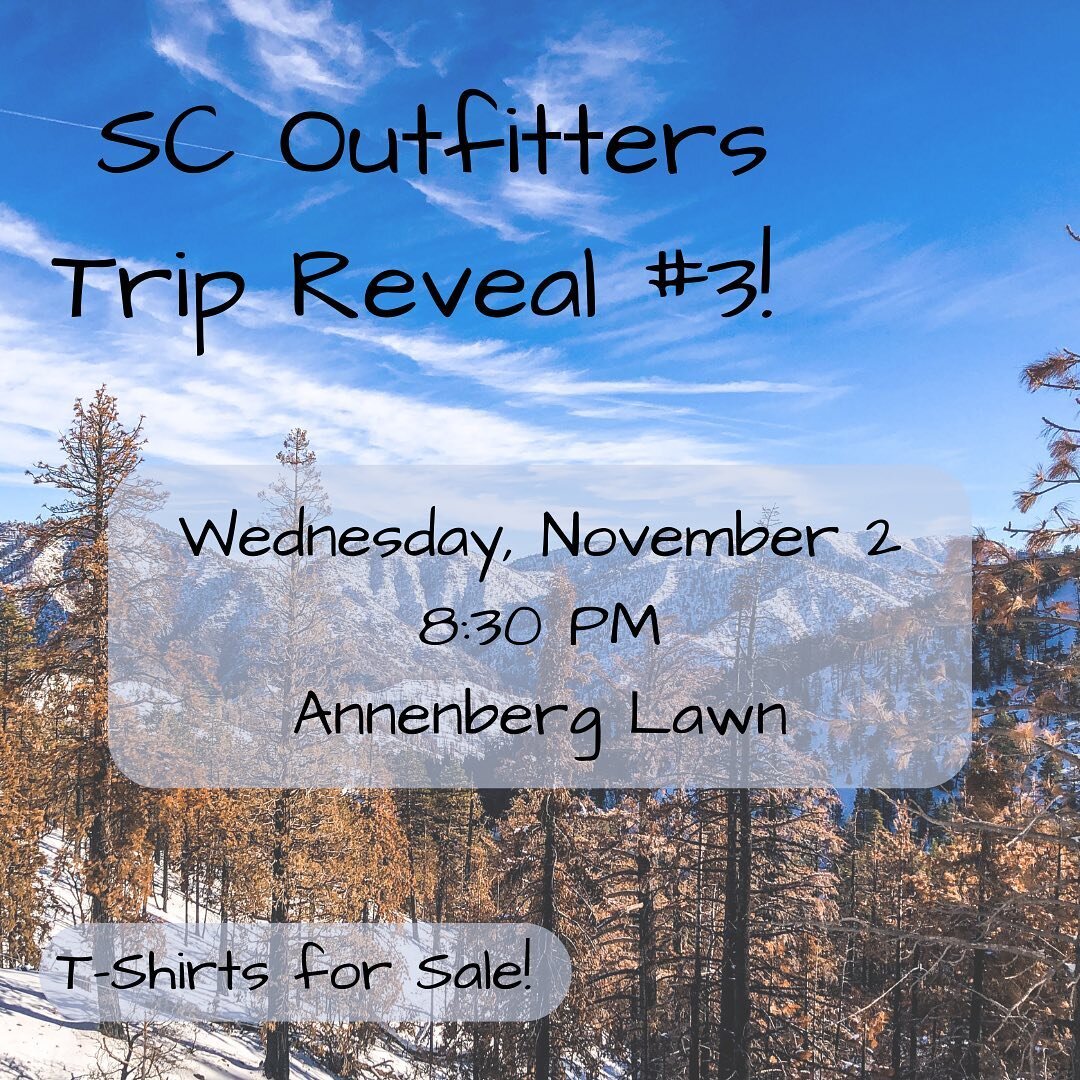 We&rsquo;ve got our third trip reveal of the semester TOMORROW, November 2nd, at 8:30 pm at the Annenberg Lawn! Come by for a fun hangout where you can learn about our trips for the next month, including BASECAMP TRIPS on the weekend of November 18-2