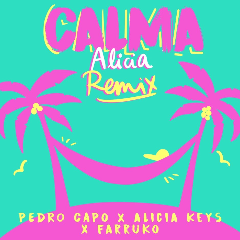 Calma (Alicia Remix) - Pedro Capó, Farruko &amp; Alicia Keys