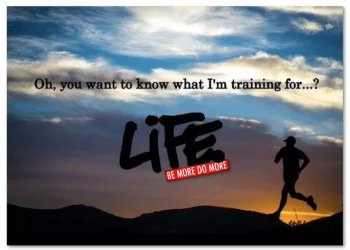 Positive Mental Attitude ~ I'm training for...