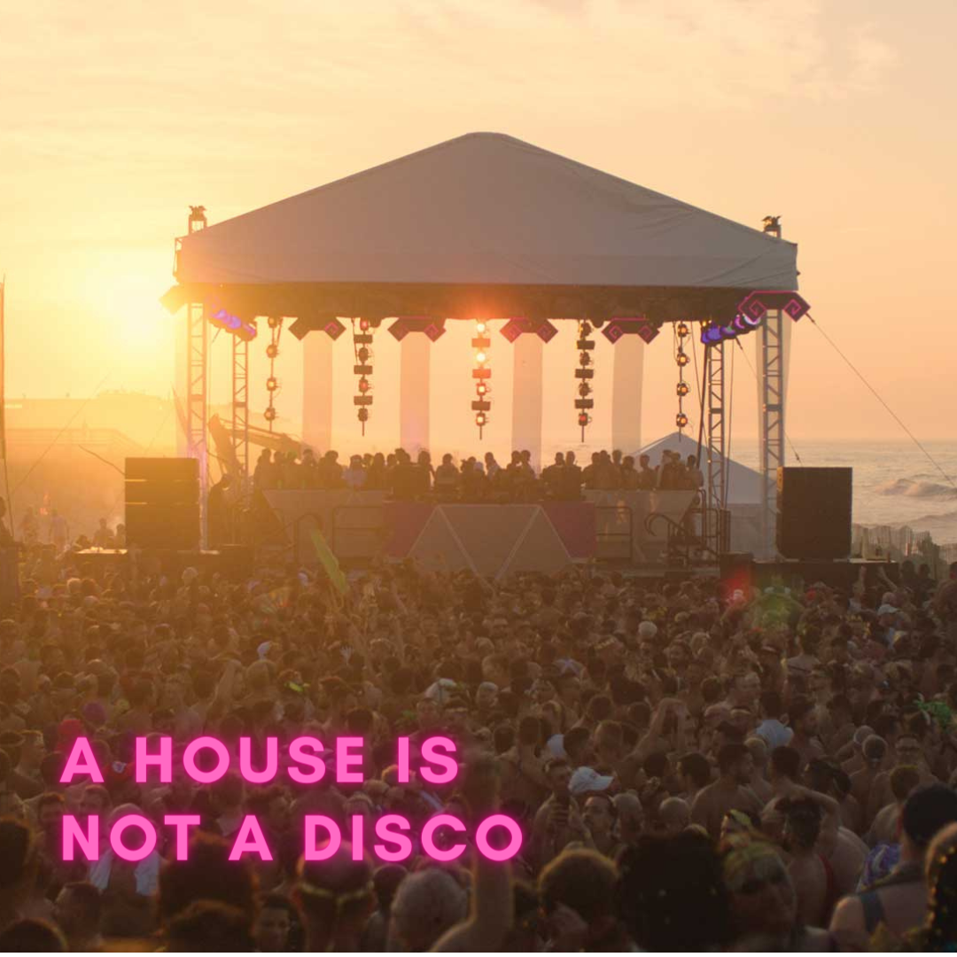 A House is not a Disco