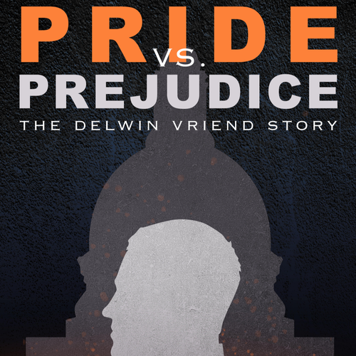 Pride vs. Prejudice: The Delwin Vriend Story
