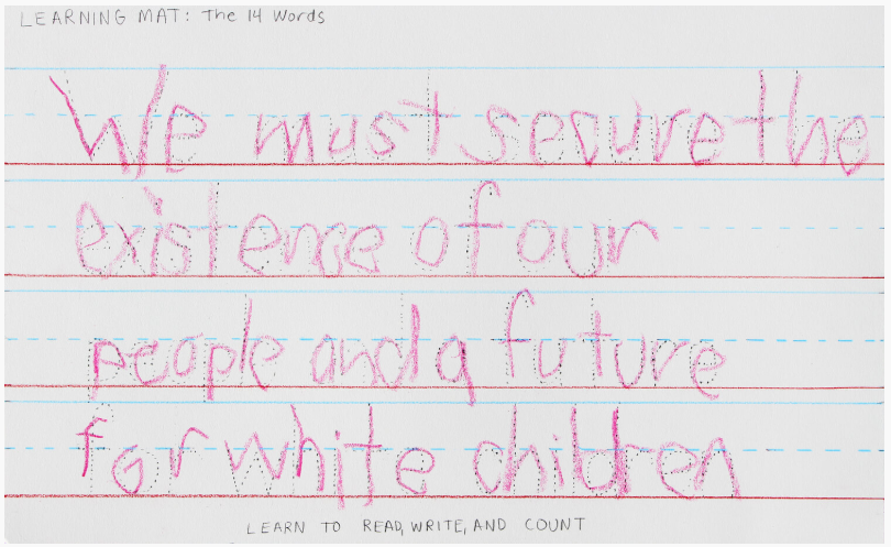 Raul Gonzalez, Don’t Teach Hate (The 14 Words) , 2018, colored pencil, graphite, and crayon on Bristol paper, 8.5 x 14”
