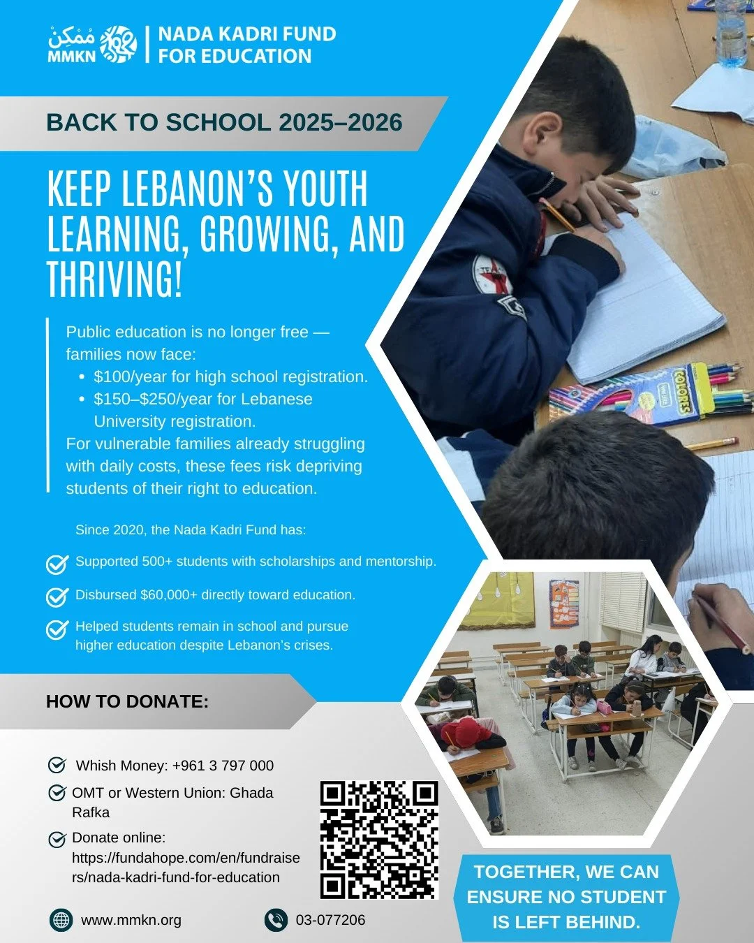 🎓 Back to School 2025&ndash;2026 ✨
Many families in Lebanon are struggling to afford even the most basic education costs.
With just $100, you can keep a high school student enrolled for a full year.
With $150&ndash;$250, you can secure a year of uni