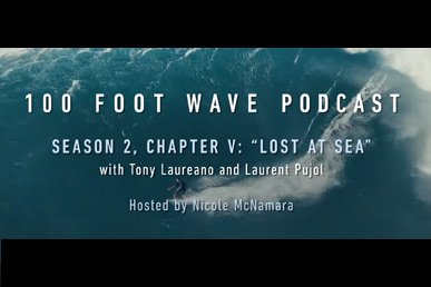Chapter V: “Lost At Sea” with Tony Laureano &amp; Laurent Pujol | 100 Foot Wave Podcast | HBO