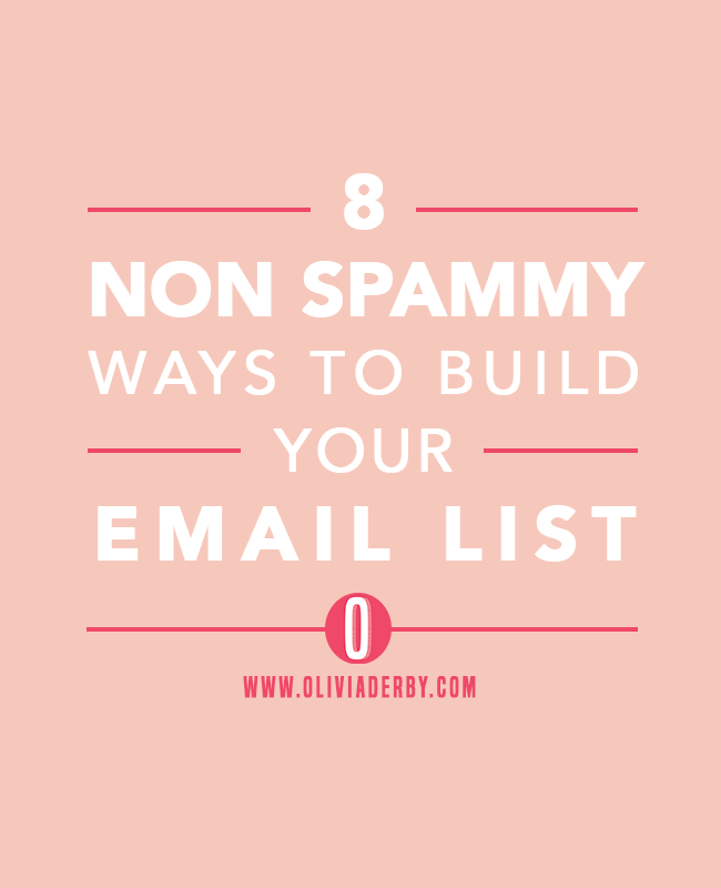 oliviaderbydotcom_blogging_8-nonspammy-ways-to-build-your-email-list.png