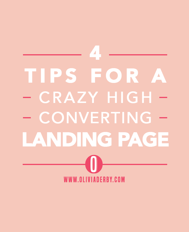 oliviaderbydotcom_blogging_4-tips-for-a-high-converting-landing-page.png