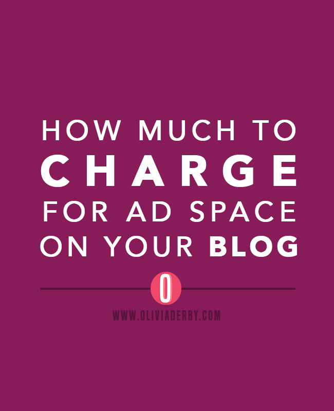 oliviaderbydotcom_blogging_how-much-to-charge-for-ad-space.png