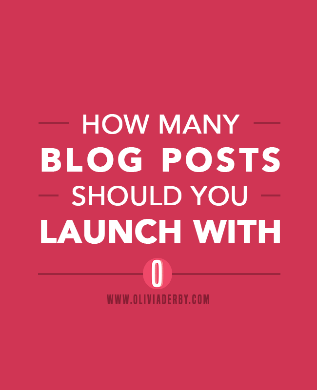 oliviaderbydotcom_branding_how-many-posts-should-you-launch-with.png