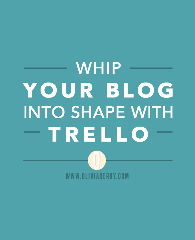 oliviaderbydotcom_blogging_shapeupwithtrello.png