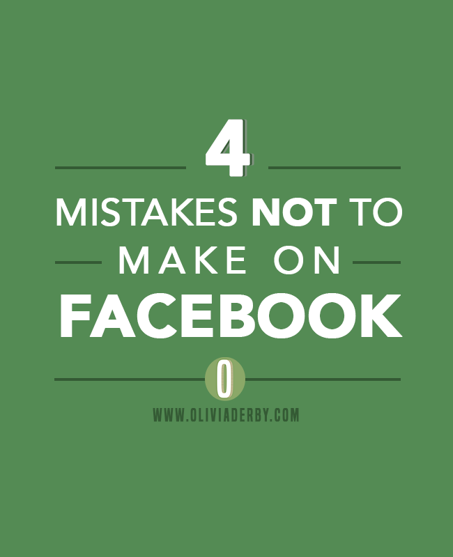 oliviaderbydotcom_socialmedia_4facebookmistakes.png
