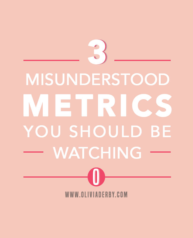 oliviaderbydotcom_blogging_3misunderstoodmetrics.png