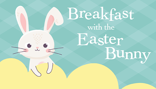 Breakfast with the Easter Bunny & Easter Egg Hunt