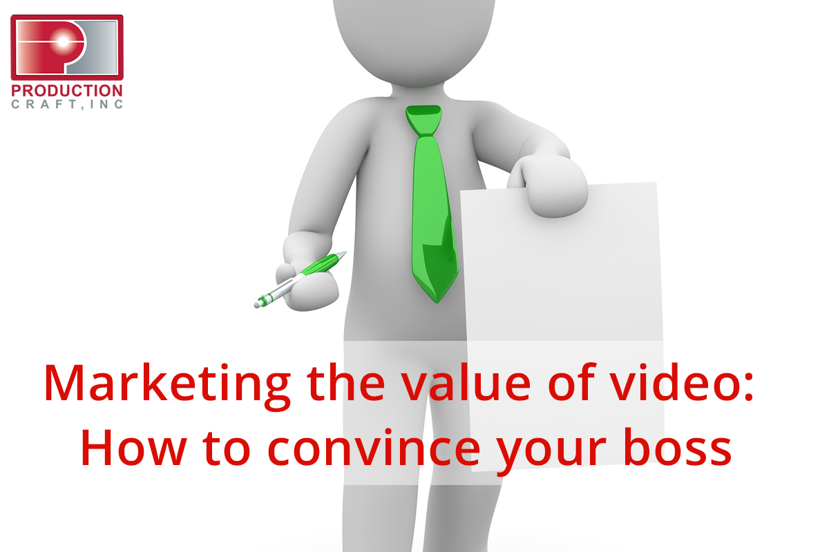 Marketing the value of video: How to convince your boss