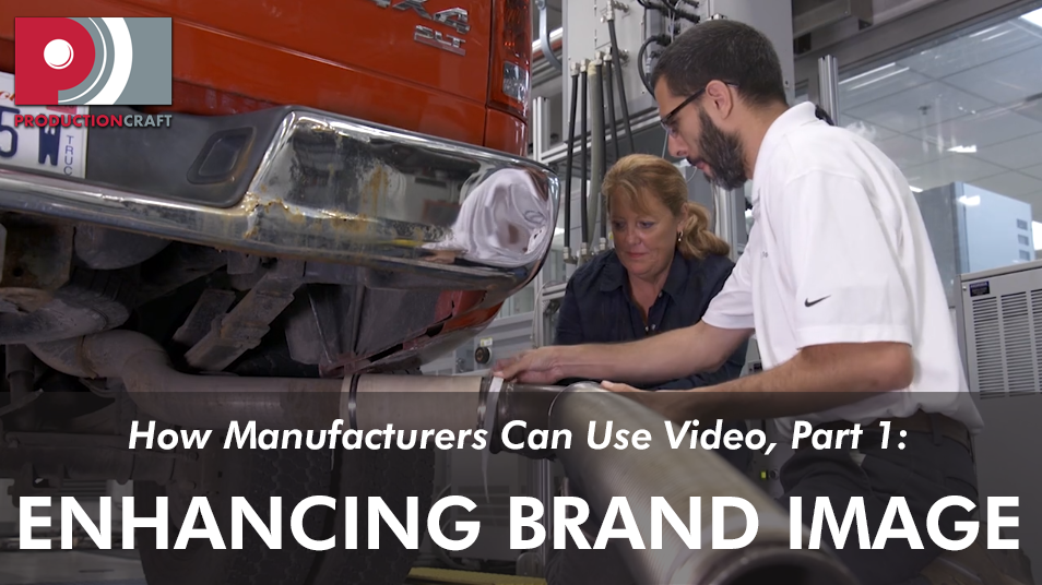 How manufacturers can use video, part 1_enhancing brand image_brand awareness.png
