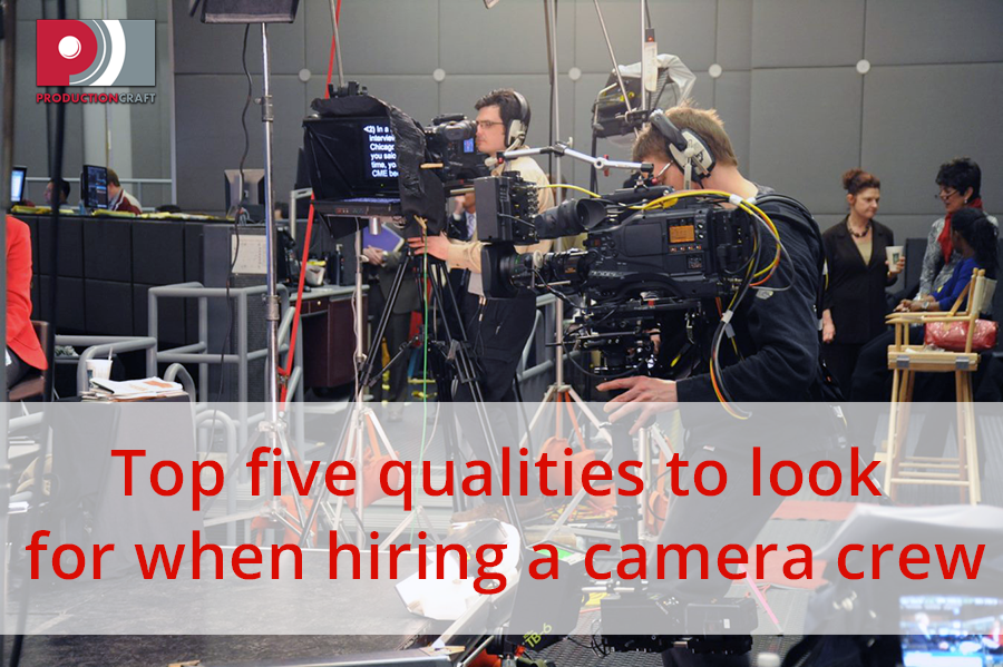 Top [5] five qualities to look for when hiring a cameraman or crew ...