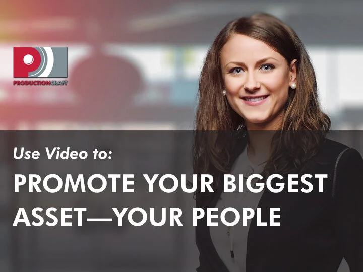 How Financial Services Companies Develop a Video Content Strategy, Part 1: Promote Your Biggest Asset—Your People
