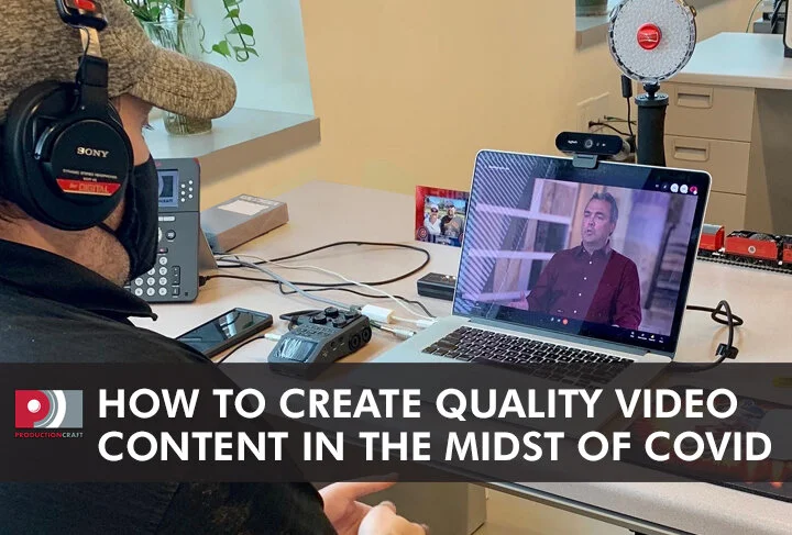 How to Create Quality Video Content in the Midst of COVID