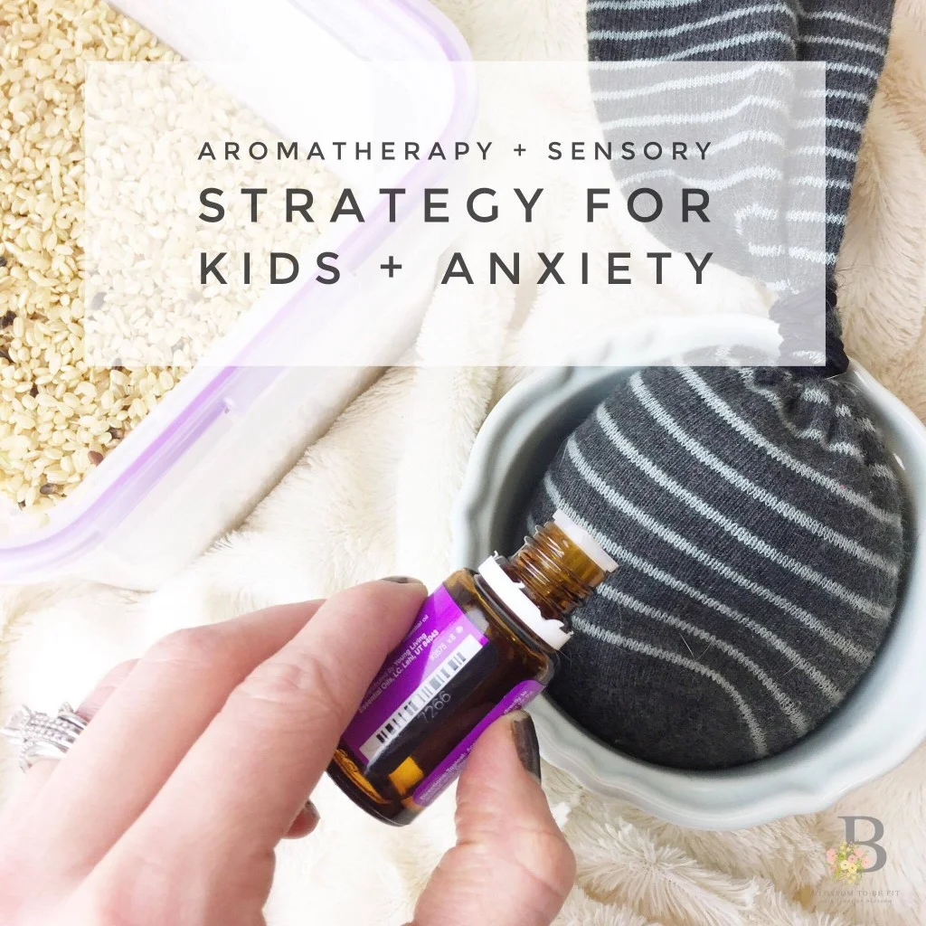 DIY Sensory + Aromatherapy “Bag” For Kids Who Struggle with Anxiety.jpg